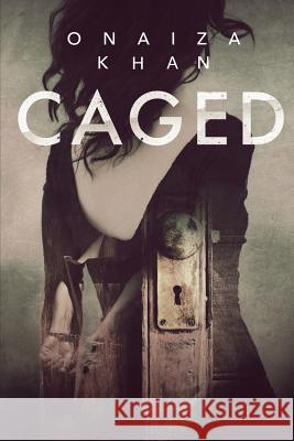 Caged Onaiza Khan 9783947234219 Inkitt