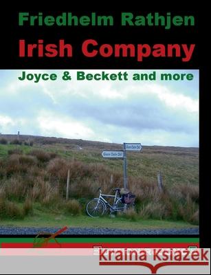 Irish Company: Joyce & Beckett and more Friedhelm Rathjen 9783947261512