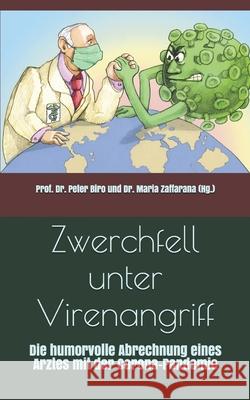 Zwerchfell unter Virenangriff: Die humorvolle Abrechnung eines Arztes mit der Corona-Pandemie Maria Zaffarana Peter Biro 9783947343041 Carpegusta