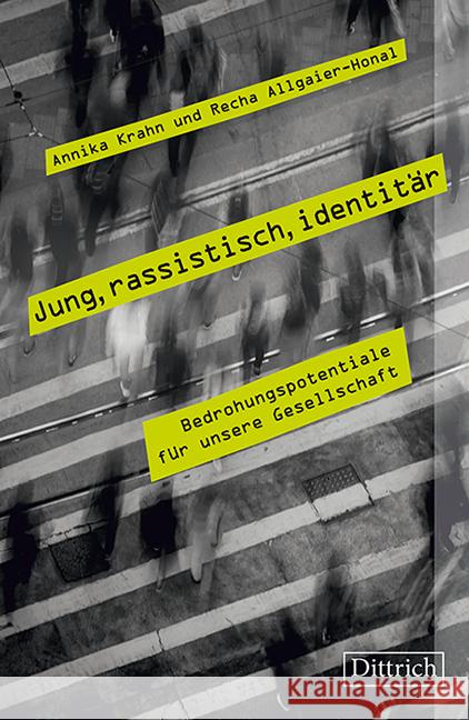 Jung, rassistisch, identitär Krahn, Annika, Allgaier-Honal, Recha 9783947373901 Dittrich, Berlin