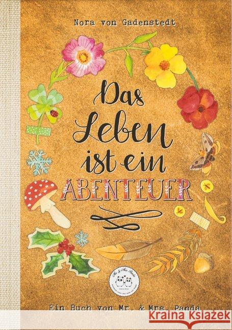 Das Leben ist ein Abenteuer : Ein Buch von Mr. and Mrs. Panda Gadenstedt, Nora von 9783947391011 Mr. & Mrs. Panda / Librics, Hannover