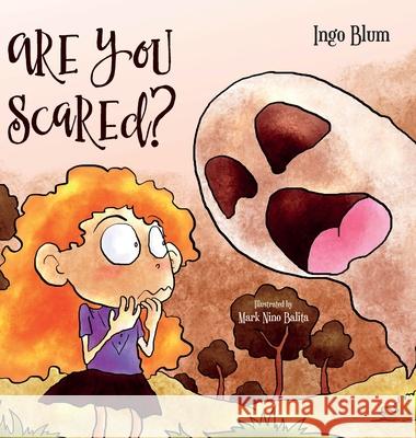 Are You Scared?: Help Your Children Overcome Fears Ingo Blum Mark Nino Balita 9783947410002 Planet!oh Concepts Gmbh