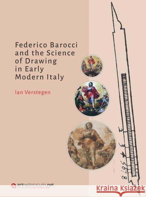 Federico Barocci and the Science of Drawing in Early Modem ltaly Verstegen, Ian 9783947449453