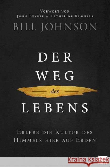 Der Weg des Lebens : Erlebe die Kultur des Himmels hier auf Erden Johnson, Bill 9783947454297 Fontis Media GmbH