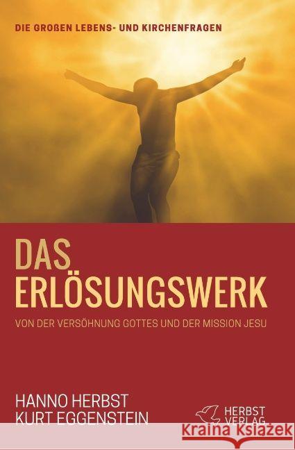 Das Erlösungswerk : Von der Versöhnung Gottes und der Mission Jesu Herbst, Hanno; Lorber, Jakob 9783947465095 Herbst Medien