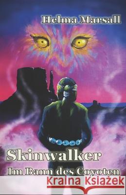 Skinwalker: Im Bann des Coyoten Helma Marsall 9783947488230