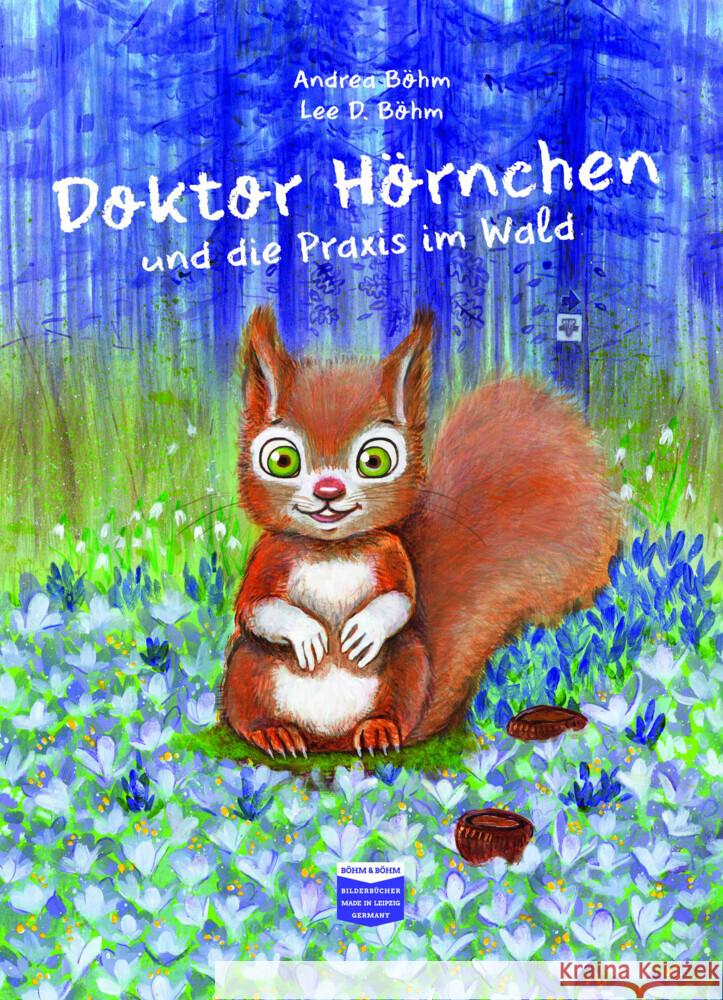 Doktor Hörnchen und die Praxis im Wald Böhm, Andrea 9783947511068 Böhm & Böhm