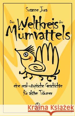 Der Weltkreis der Mümvattels Jura, Susanne 9783947522330 Alexsa-Verlag Berlin