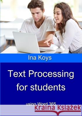 Text Processing for Students: using Word 365 Ina Koys 9783947536788 Computertrainerin.de