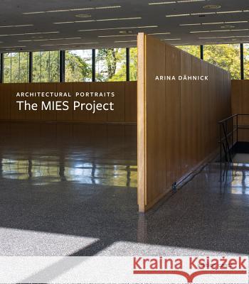 Arina Daehnick: Architectural Portraits. the Mies Project Lohan, Dirk 9783947563302 Edition Cantz