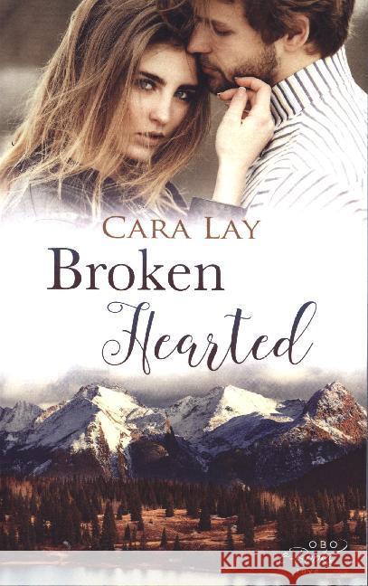 Broken Hearted : Herz (nicht) zu verkaufen Lay, Cara 9783947634750 OBO Printbooks