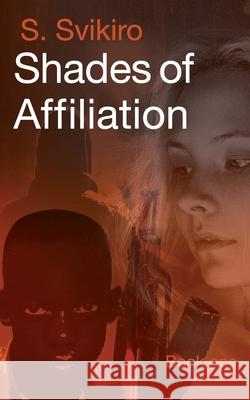 Shades of Affiliation S. Svikiro 9783947650910 Amazon Digital Services LLC - KDP Print US