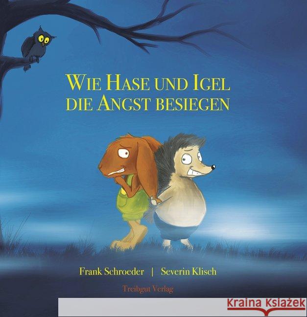 Wie Hase und Igel die Angst besiegen Schroeder, Frank 9783947674176 Treibgut Verlag