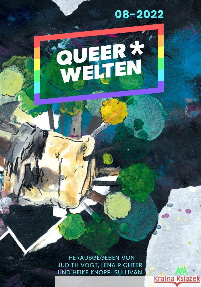 Queer*Welten 08-2022 Lüders, Carolin, Mira, Aiki, Geiger, Linda-Julie 9783947720910 Ach je Verlag