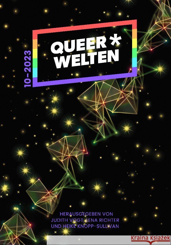 Queer*Welten 10-2023 Vogltanz, Melanie, Bardilac, Eleanor, Klemp, Simon 9783947720989 Ach je Verlag