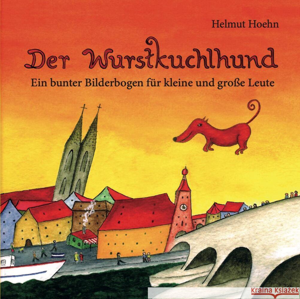 Der Wurstkuchlhund Hoehn, Helmut 9783947727179