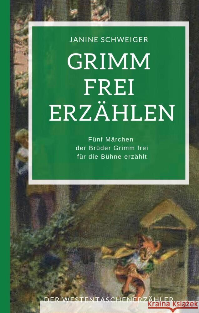 Grimm frei erzählen Schweiger, Janine 9783947831166 Der Erzählverlag