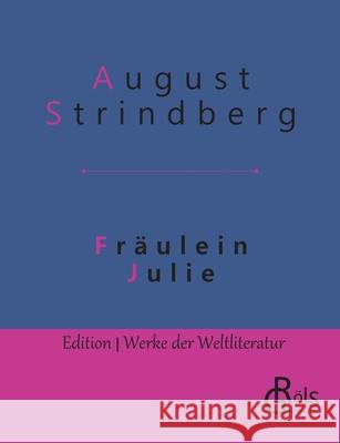 Fräulein Julie August Strindberg, Redaktion Gröls-Verlag 9783947894895 Grols Verlag