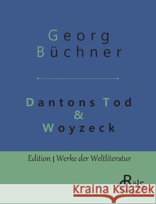 Dantons Tod & Woyzeck Georg Büchner, Redaktion Gröls-Verlag 9783947894949 Grols Verlag