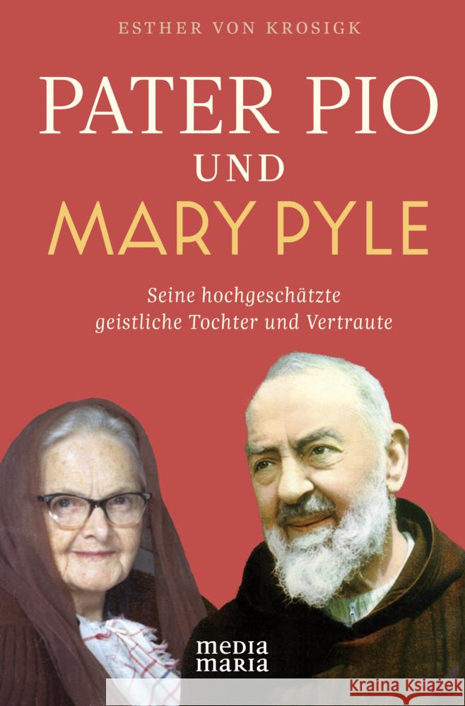 Pater Pio und Mary Pyle von Krosigk, Esther 9783947931927