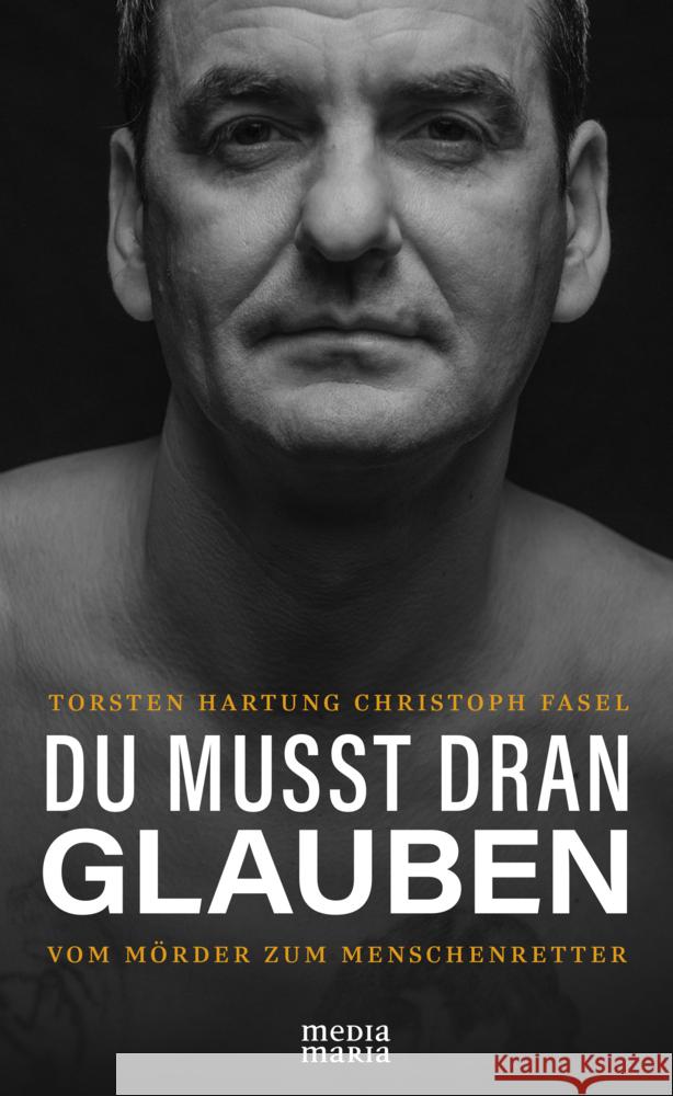 DU MUSST DRAN GLAUBEN Fasel, Christoph, Hartung, Thorsten 9783947931972