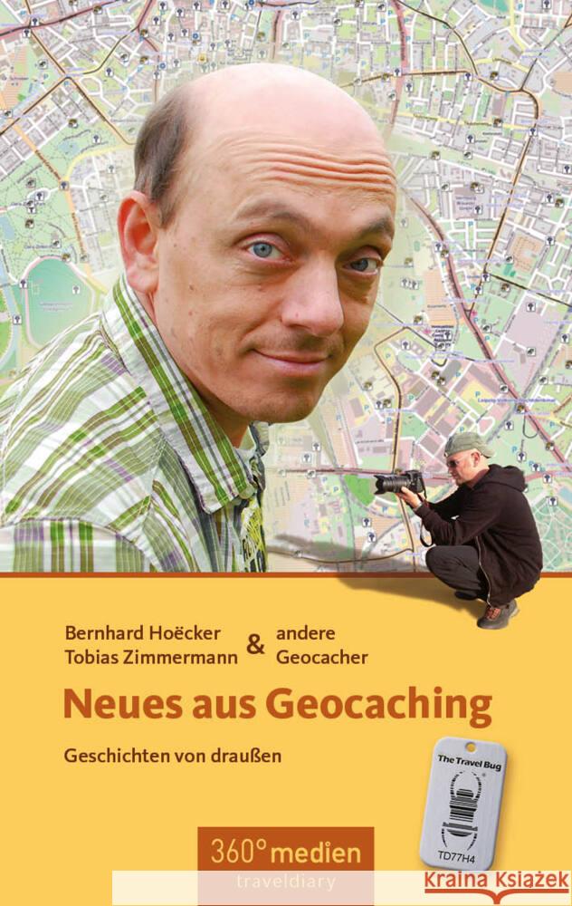 Neues aus Geocaching Zimmermann, Tobias, Hoëcker, Bernhard 9783947944125 360Grad Medien Mettmann