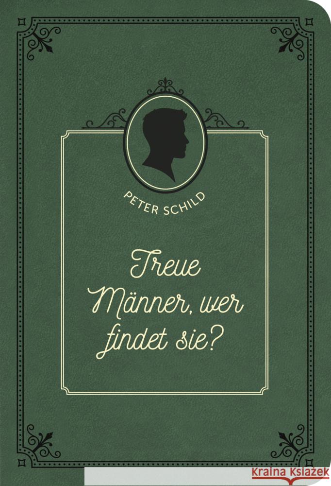 Treue Männer, wer findet sie? Schild, Peter 9783947978328