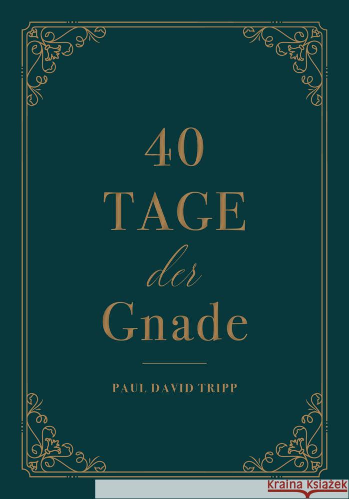 40 Tage der Gnade D. Tripp, Paul 9783947978403