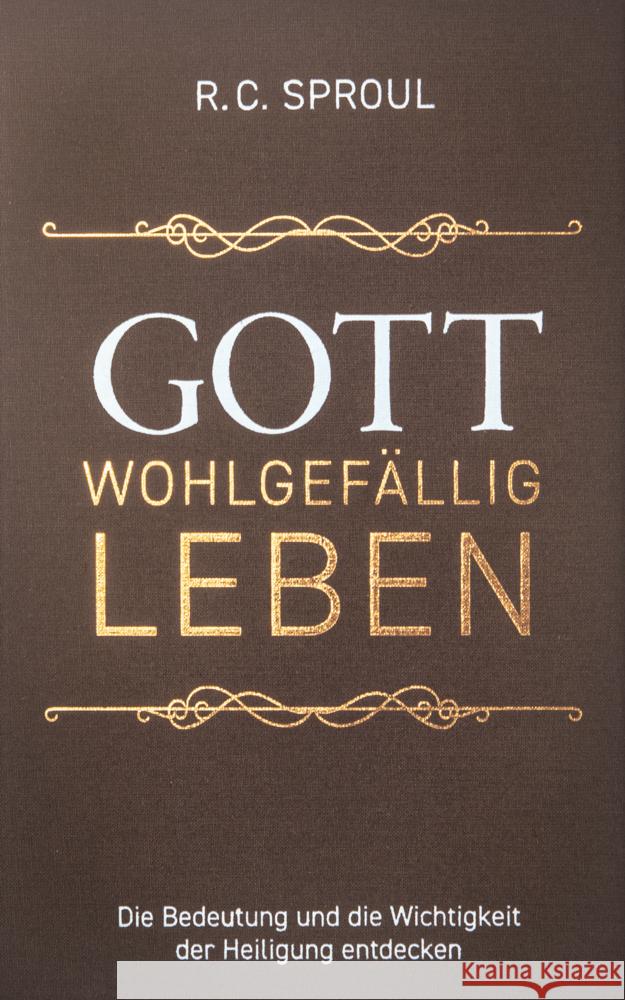 Gott wohlgefällig leben Sproul, Robert Charles 9783947978762