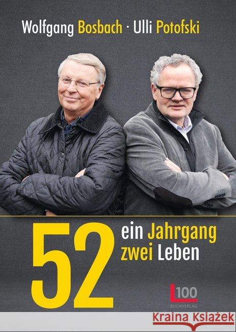 52: ein Jahrgang - zwei Leben Bosbach, Wolfgang; Potofski, Ulli 9783947984060 L100 Verlag