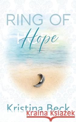 Ring Of Hope Kristina Beck 9783947985166 Kristina Beck