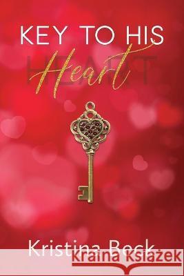 Key To His Heart: Single Parent Romance Kristina Beck 9783947985234