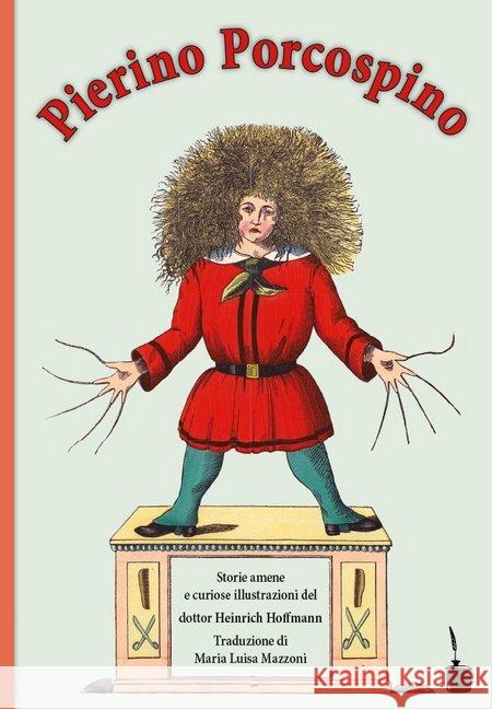 Pierino Porcospino : Edizione bilingue italiano e tedesco Hoffmann, Heinrich 9783947994458