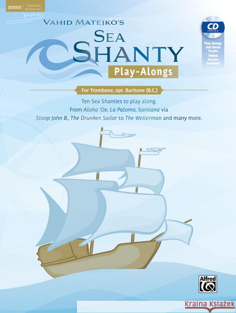 Sea Shanty Play-Alongs for Trombone, opt. Baritone B.C. Matejko, Vahid 9783947998531 Alfred Music Publishing