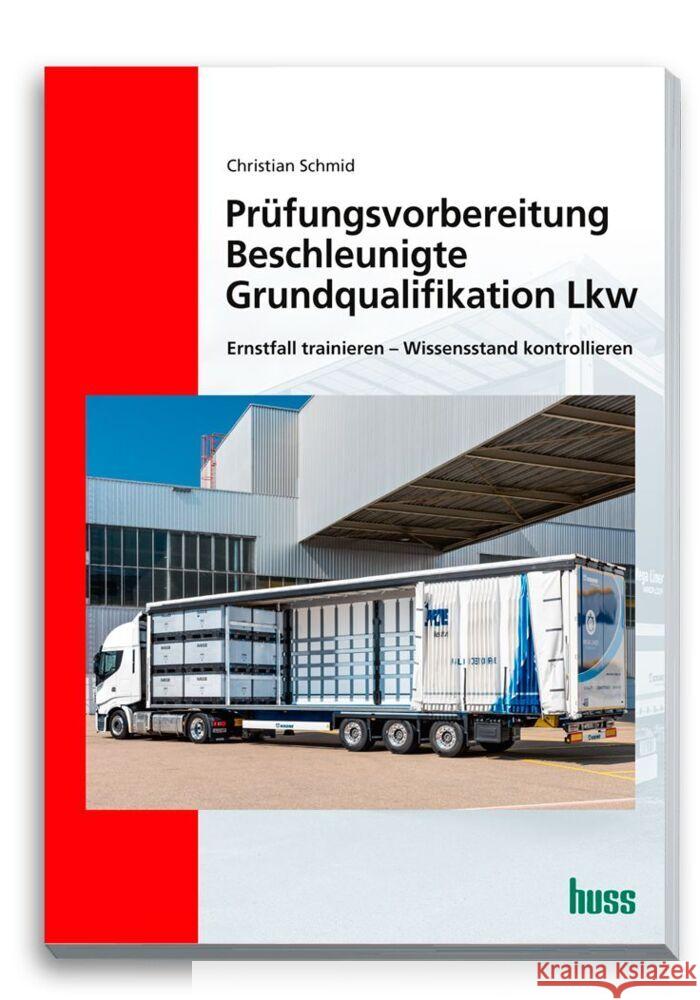 Prüfungsvorbereitung Beschleunigte Grundqualifikation Lkw Schmid, Christian 9783948001742