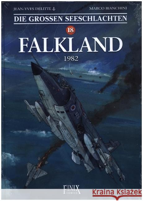 Die Großen Seeschlachten / Falkland 1982 Delitte, Jean-Yves, Bianchini, Marco 9783948057596