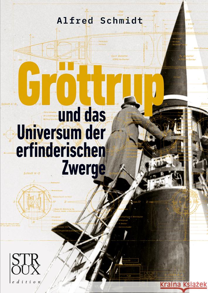 Gröttrup und das Universum der erfinderischen Zwerge Schmidt, Alfred 9783948065294 STROUX edition