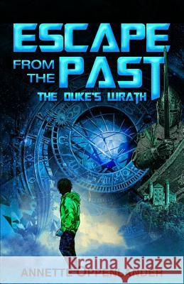 Escape From the Past: The Duke's Wrath Annette Oppenlander 9783948100032