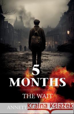 5 Months: The Wait Annette Oppenlander 9783948100605 Oppenlander Enterprises LLC