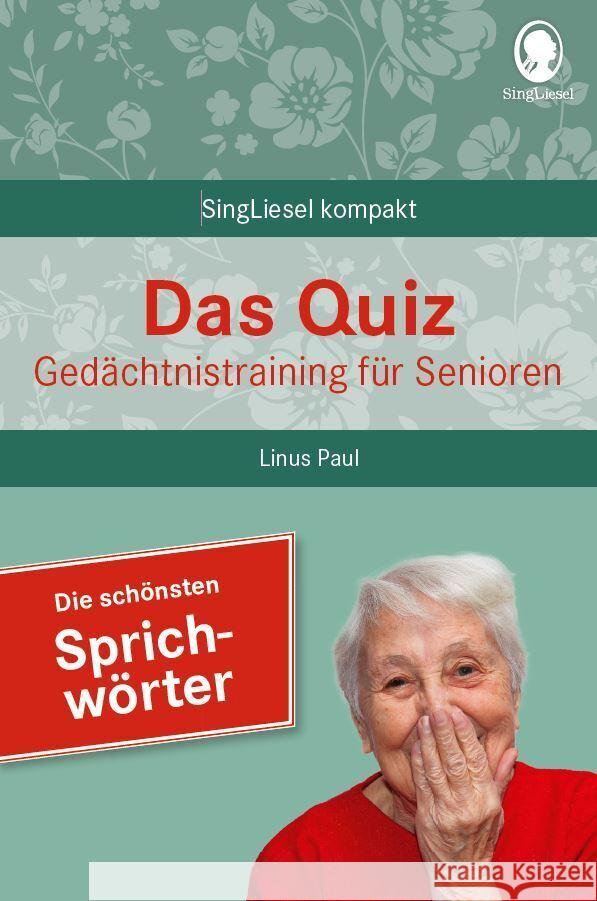 Das Quiz. Gedächtnistraining für Senioren: Die schönsten Sprichwörter Paul, Linus 9783948106324