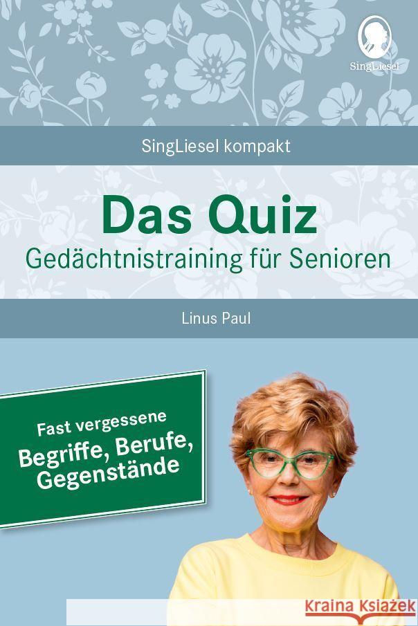 Das Quiz. Gedächtnistraining für Senioren: Fast vergessene Begriffe, Berufe, Gegenstände Paul, Linus 9783948106331