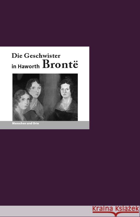 Die Geschwister Bronte in Haworth Krücker, Franz-Josef 9783948114145