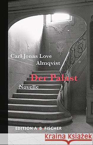 Der Palast Almqvist, Carl Jonas Love 9783948114206