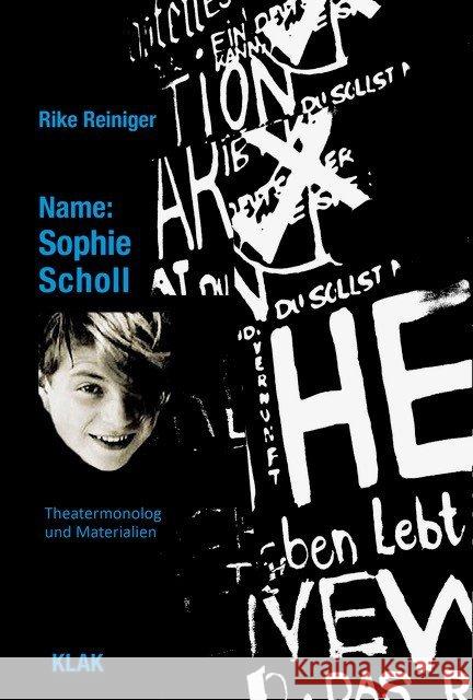 Name: Sophie Scholl : Theatermonolog und Materialien Reiniger, Rike 9783948156312 KLAK Verlag