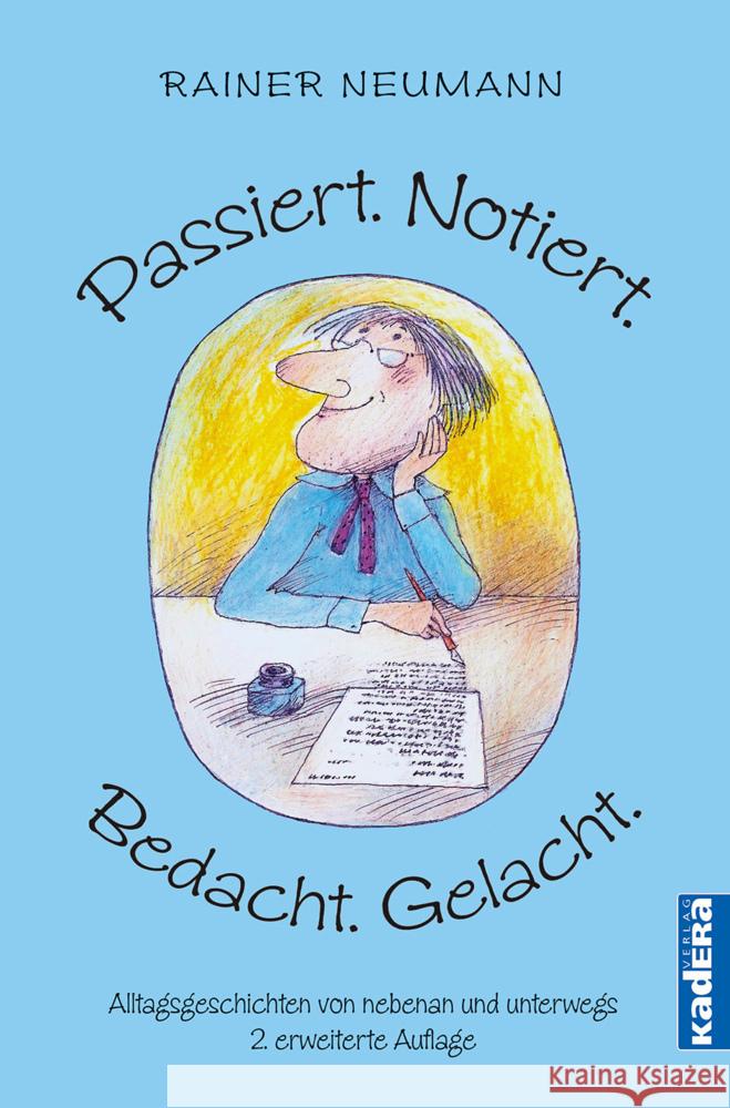 Passiert. Notiert. Bedacht. Gelacht. Neumann, Rainer 9783948218324 Kadera-Verlag