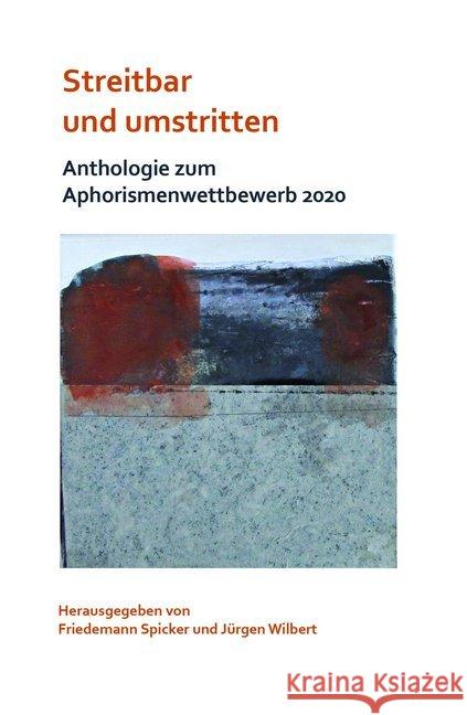 Streitbar und umstritten : Anthologie zum Aphorismenwettbewerb 2020  9783948229146 Edition Virgines