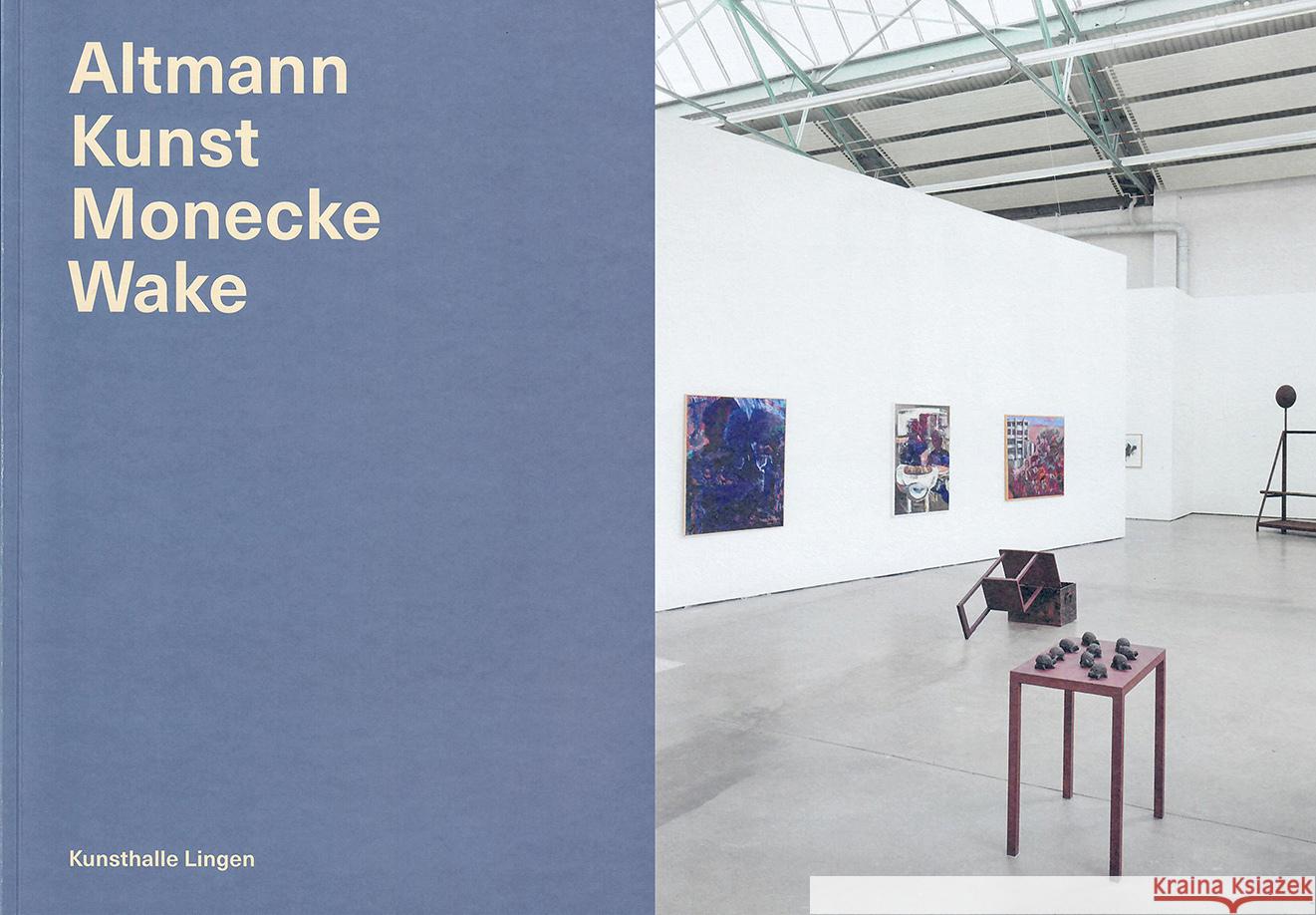 Altmann Kunst Monecke Wake - Katalog Dörrie, Ulrich, Lorenz, Saskia, Masselink, Lea 9783948229344