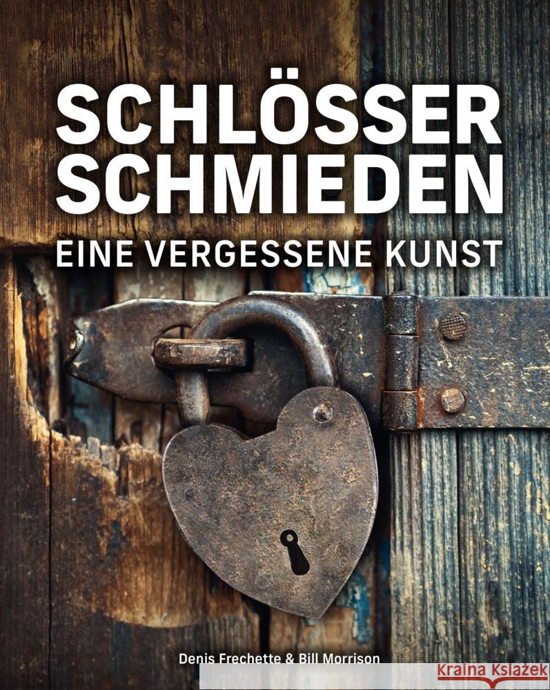 Schlösser schmieden Frechette, Denis, Morrison, William 9783948264239