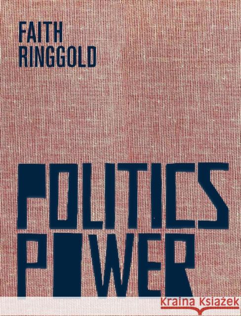 Faith Ringgold: Politics / Power Faith Ringgold 9783948318130