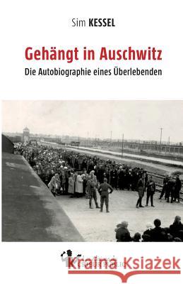 Gehängt in Auschwitz Sim Kessel 9783948325008 Les Editions Du Crieur Public